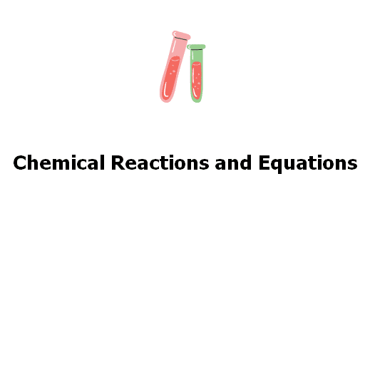 Chemical Reactions and Equations